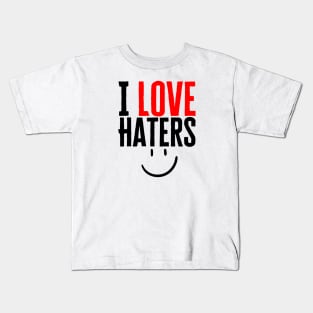 I Love Haters Kids T-Shirt